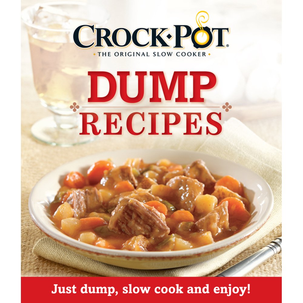 CrockPot Dump Recipes Just Dump, Slow Cook and Enjoy! (Paperback