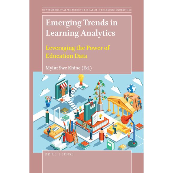 Contemporary Approaches to Research in L Emerging Trends in Learning Analytics: Leveraging the Power of Education Data, Book 12, (Paperback)