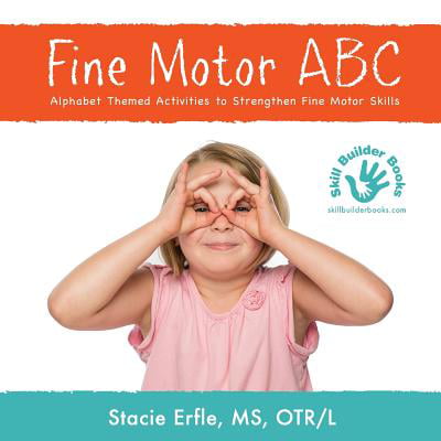 Fine Motor ABC : Alphabet Themed Activities to Strengthen Fine Motor (Best Toys For Fine Motor Skills)