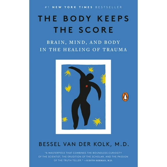 Pre-Owned The Body Keeps the Score: Brain, Mind, and Body in the Healing of Trauma (Paperback 9780143127741) by Bessel Van Der Kolk