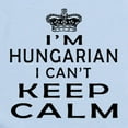thumbnail image 2 of CafePress - I Am Hungarian I Can Not Keep Calm Infant Bodysuit - Baby Light Bodysuit, Size Newborn - 24 Months, 2 of 4