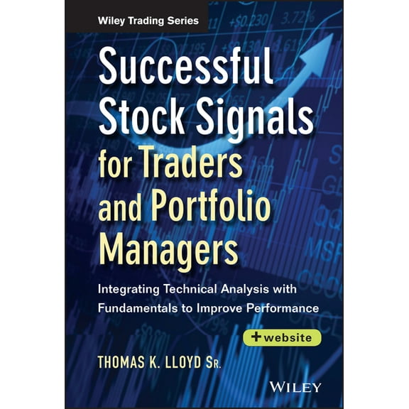 Wiley Trading Successful Stock Signals for Traders and Portfolio Managers, Website: Integrating Technical Analysis with Fundamentals, (Hardcover)