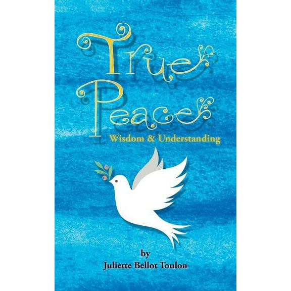 True Peace: Wisdom & Understanding, (Paperback)