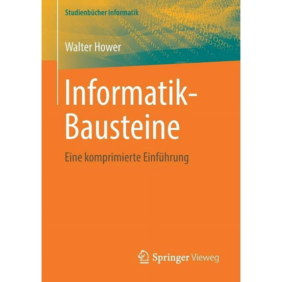Studienbücher Informatik Informatik-Bausteine: Eine Komprimierte Einführung, (Paperback)