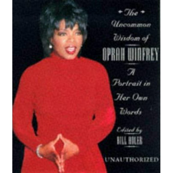 Pre-Owned The Uncommon Wisdom of Oprah Winfrey: A Portrait in Her Own Words (Hardcover) 1559724196 9781559724197