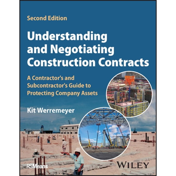 Pre-Owned Understanding and Negotiating Construction Contracts: A Contractor's and Subcontractor's Guide to Protecting Company Assets, 9781394150205, 1394150202, Paperback, 2 edition