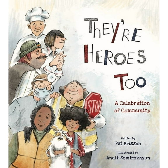 They're Heroes Too: A Celebration of Community, (Hardcover)