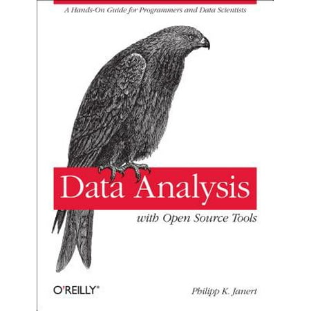 Data Analysis with Open Source Tools : A Hands-On Guide for Programmers and Data (Best Bi Tools Open Source)