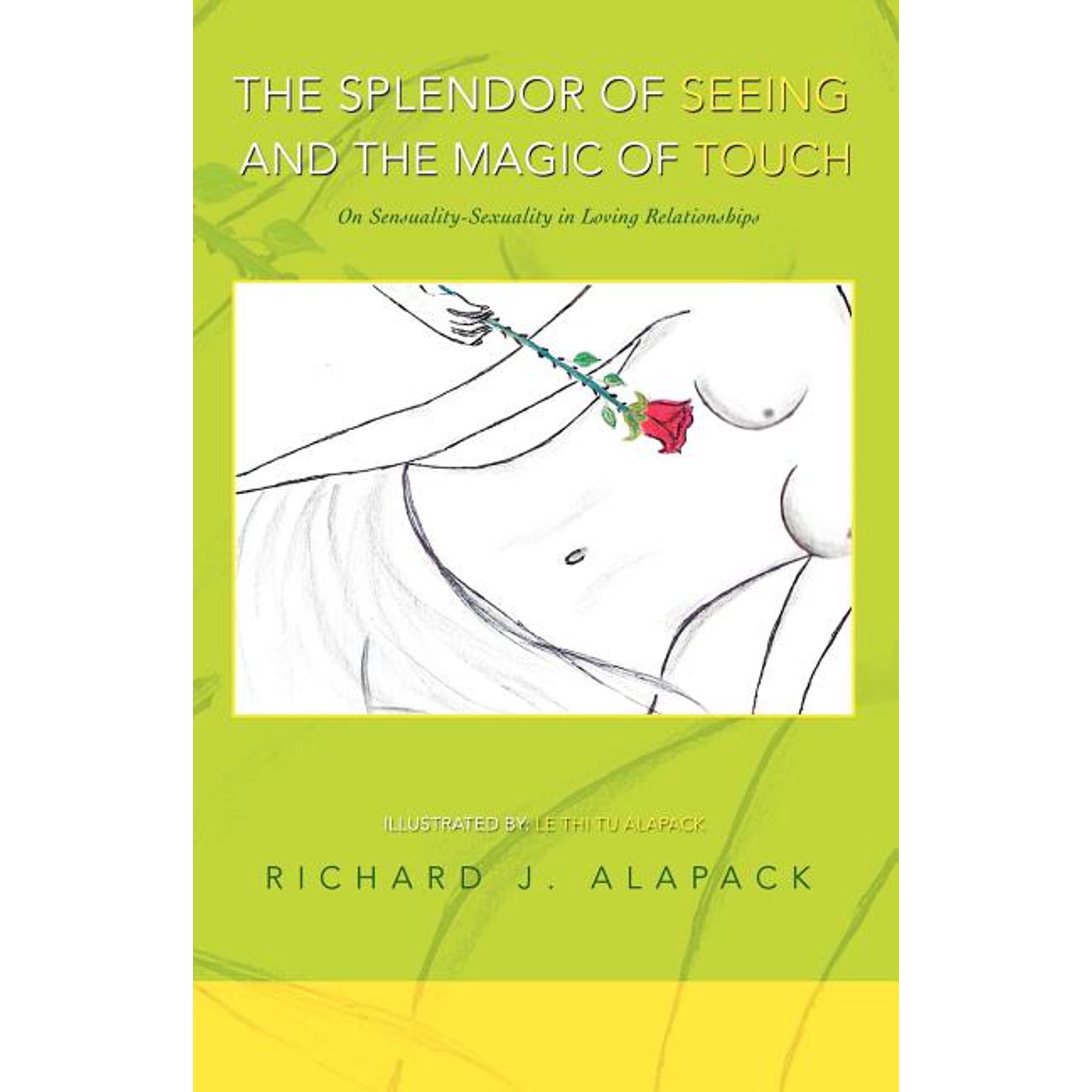 The Splendor of Seeing and the Magic of Touch: On Sensuality-Sexuality in Loving Relationships (Paperback)
