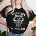 thumbnail image 2 of If Genders Confuse You Go Milk A Bull T-Shirt – Sarcastic Women’s Tee, Funny Statement Shirt, Bold Humor Apparel, Feminine Attitude Graphic Tee, 2 of 3