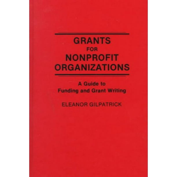 Grants for Nonprofit Organizations A Guide to Funding and Grant