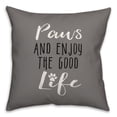 thumbnail image 2 of Creative Products Paws and Enjoy The Good Life 18x18 Spun Poly Pillow, 2 of 3