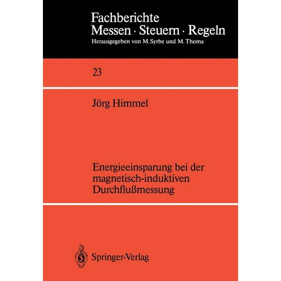 Fachberichte Messen - Steuern - Regeln Energieeinsparung Bei Der Magnetisch-Induktiven DurchfluÃmessung, Book 23, (Paperback)