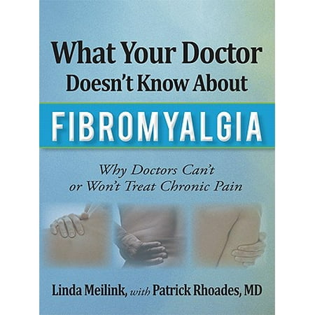 What Your Doctor Doesn’T Know About Fibromyalgia -