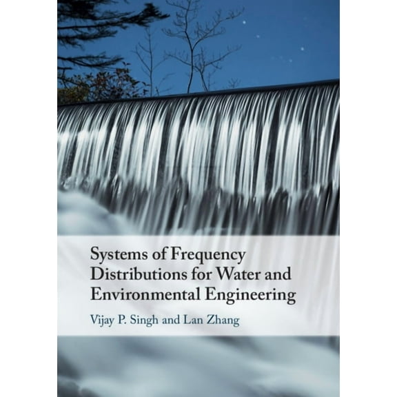 Systems of Frequency Distributions for Water and Environmental Engineering, (Hardcover)