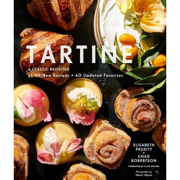 Tartine Tartine: Revised Edition: A Classic Revisited: 68 All-New Recipes 55 Updated Favorites, (Hardcover)
