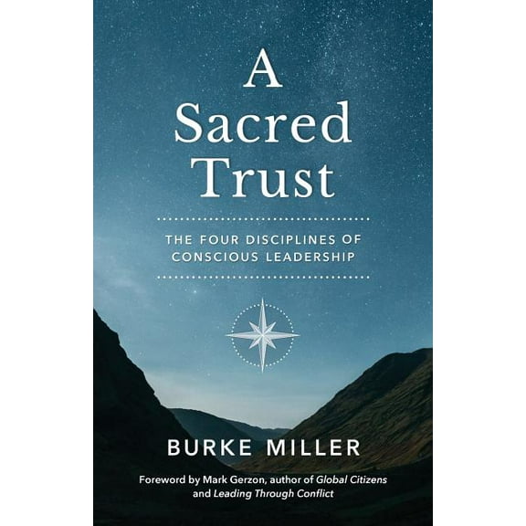 A Sacred Trust: The Four Disciplines of Conscious Leadership, (Paperback)