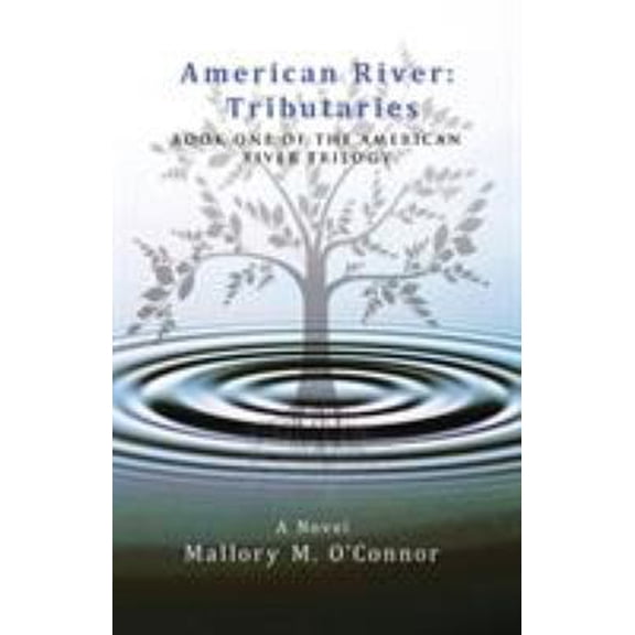 Pre-Owned American River: Tributaries: Book One of the American River Trilogy (Paperback) 1480848670 9781480848672