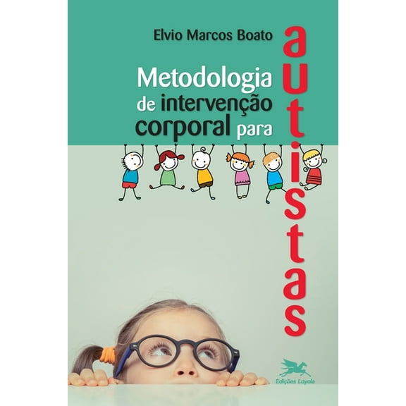 Metodologia de intervenção corporal para autistas (Paperback)