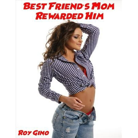 Best Friend’s Mom Rewarded Him - eBook