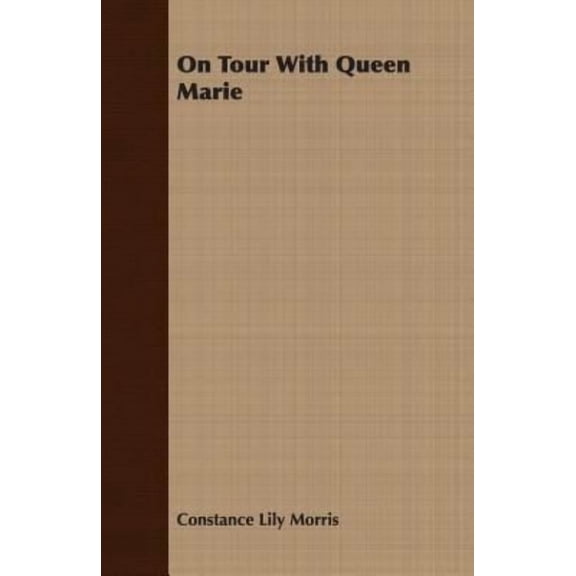 On Tour with Queen Marie