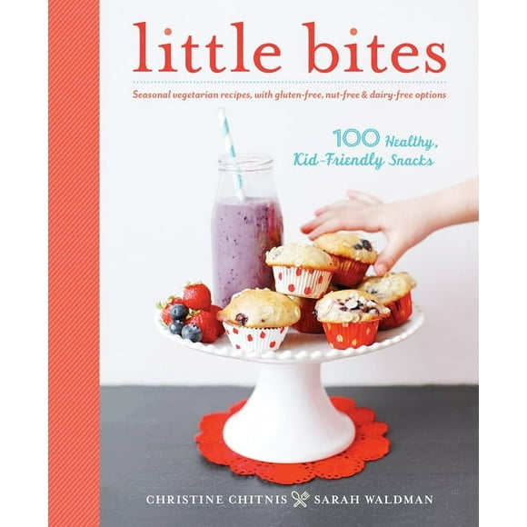 Little Bites : 100 Healthy, Kid-Friendly Snacks (Paperback)