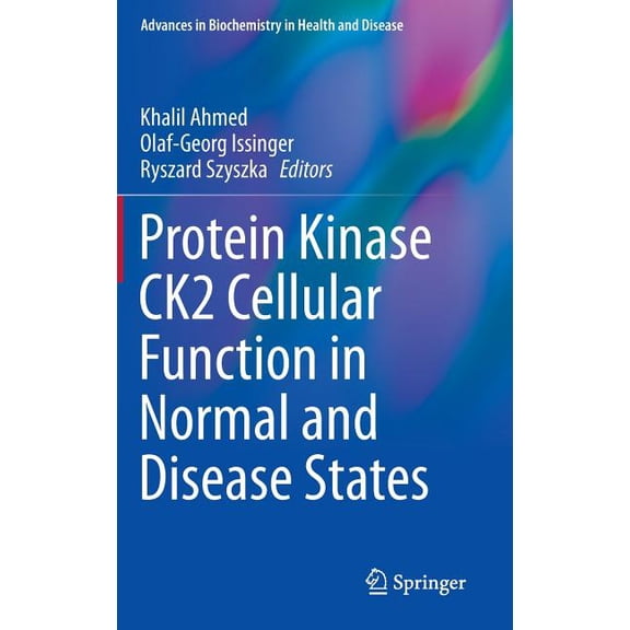 Advances in Biochemistry in Health and D Protein Kinase Ck2 Cellular Function in Normal and Disease States, Book 12, (Hardcover)
