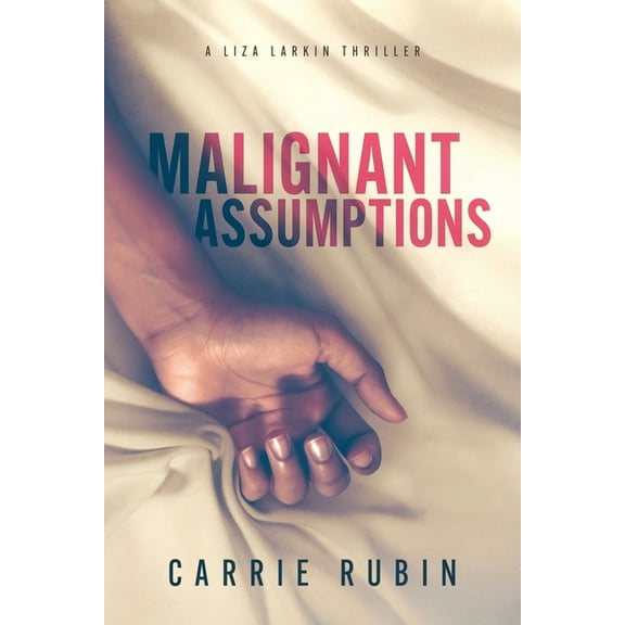 Liza Larkin Malignant Assumptions, Book 2, (Paperback)