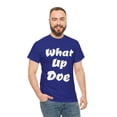 thumbnail image 6 of What Up Doe Slang Greeting Unisex Cotton T Shirt No Graphic White Letters, 6 of 12