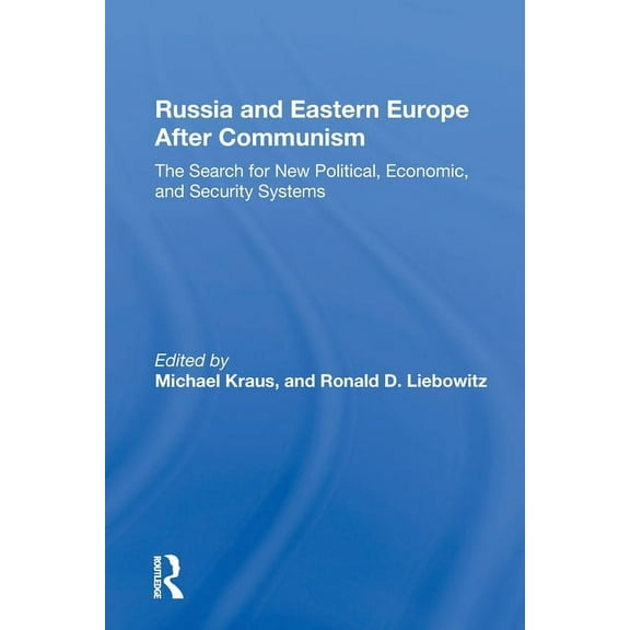Russia And Eastern Europe After Communism: The Search For New Political, Economic, And Security Systems, (Paperback)