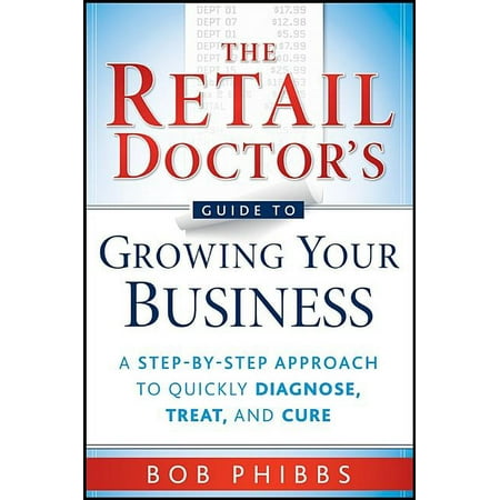 The Retail Doctor s Guide to Growing Your Business (Paperback)