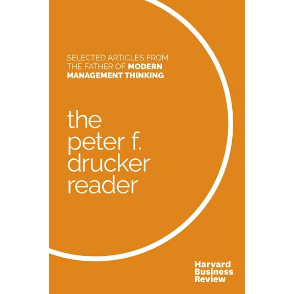 The Peter F. Drucker Reader: Selected Articles from the Father of Modern Management Thinking, (Hardcover)