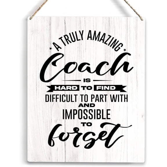Coach Gifts A Truly Amazing Coach Is Hard To Find Wooden Hanging Sign Coach New Job Gifts for Coworker Basketball Coach Gifts Retirement Gifts for Coach Women Men Coworkers Colleague 8x10 Inch