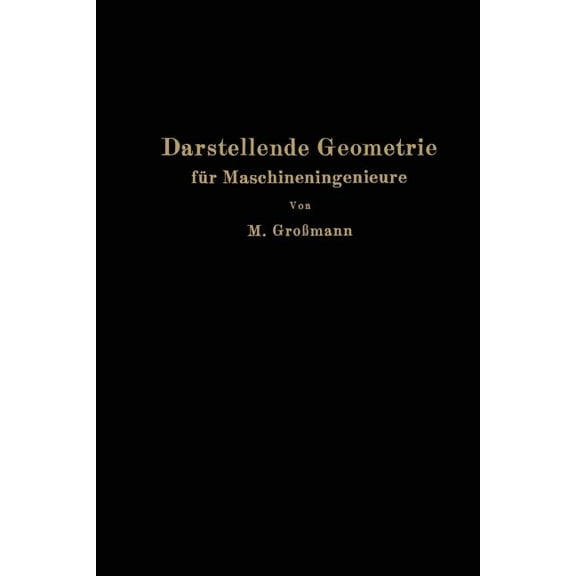 Darstellende Geometrie FÃ¼r Maschineningenieure, (Paperback)