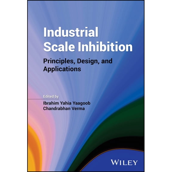Industrial Scale Inhibition: Principles, Design, and Applications, (Hardcover)
