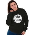 thumbnail image 5 of Who Cares Pretty Inspiring Sarcastic Women Crewneck Sweatshirt Brisco Brands S, 5 of 5