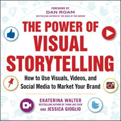 Pre-Owned The Power of Visual Storytelling: How to Use Visuals, Videos, and Social Media to Market Your Brand (Paperback) 007182393X 9780071823937