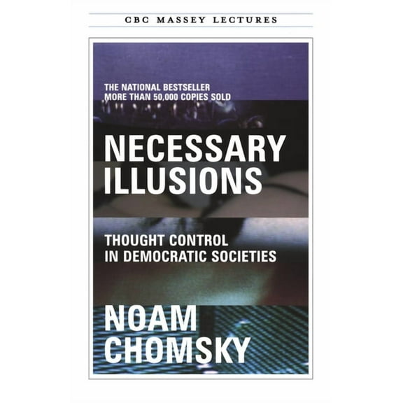 CBC Massey Lectures Necessary Illusions, (Paperback)