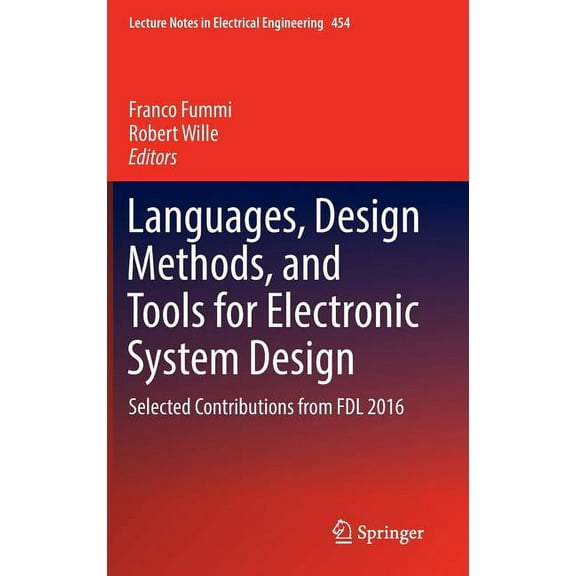 Lecture Notes in Electrical Engineering Languages, Design Methods, and Tools for Electronic System Design: Selected Contributions from Fdl 2016, Book 454, (Hardcover)