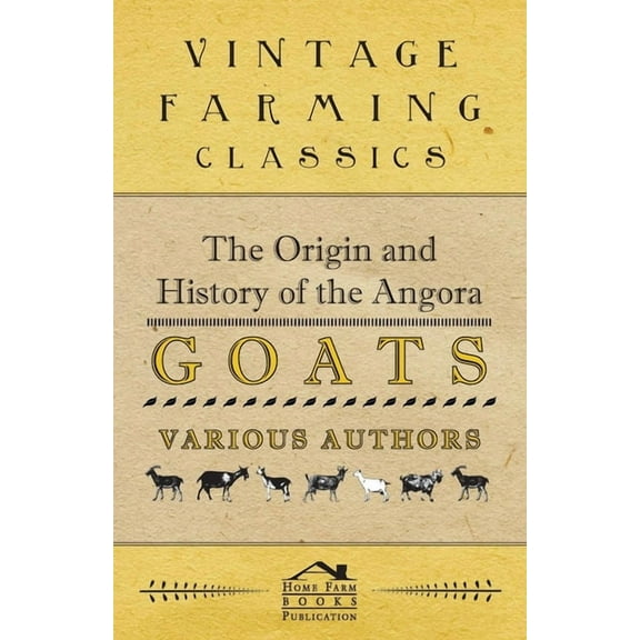The Origin and History of the Angora Goats, (Paperback)