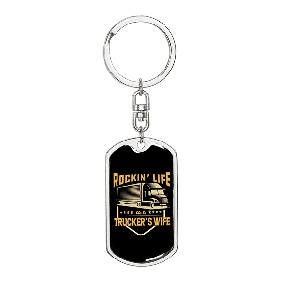 Rockin' Life As A Trucker'S Wife Swivel Keychain Dog Tag Stainless Steel or 18k Gold