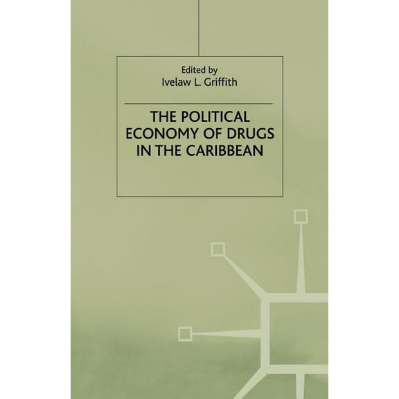 International Political Economy The Political Economy of Drugs in the Caribbean, (Paperback)