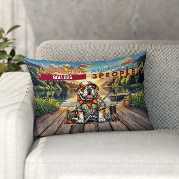 I Like Fishing, and My Bulldog, and Maybe 3 People. Happy Father's Day Pillowcase Double Sided Dog Lover Gifts Idea Pillow Case Covers - 00004