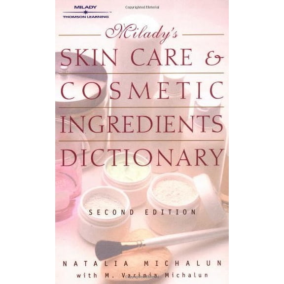 Milady's Skin Care and Cosmetic Ingredients Dictionary (Paperback) by Natalia Michalun, M Varinia Michalun