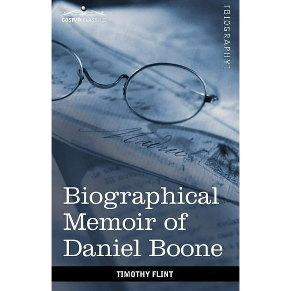 Biographical Memoir of Daniel Boone: The First Settler of Kentucky (Paperback)