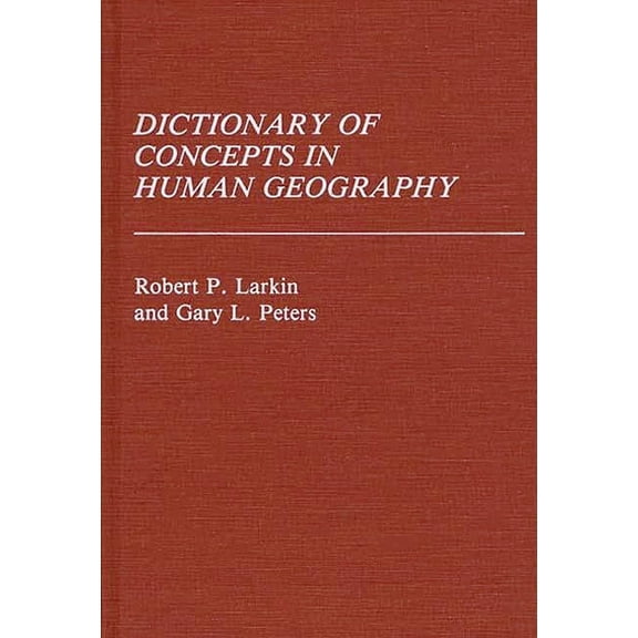 Reference Sources for the Social Science Dictionary of Concepts in Human Geography, (Hardcover)