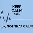 thumbnail image 3 of CafePress - Keep Calm And... Ok, Not That Calm! T Shirt - Men's Classic Graphic T-Shirt, 3 of 4