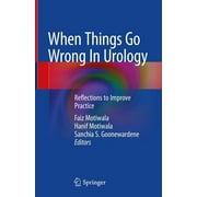 When Things Go Wrong in Urology: Reflections to Improve Practice (Hardcover)
