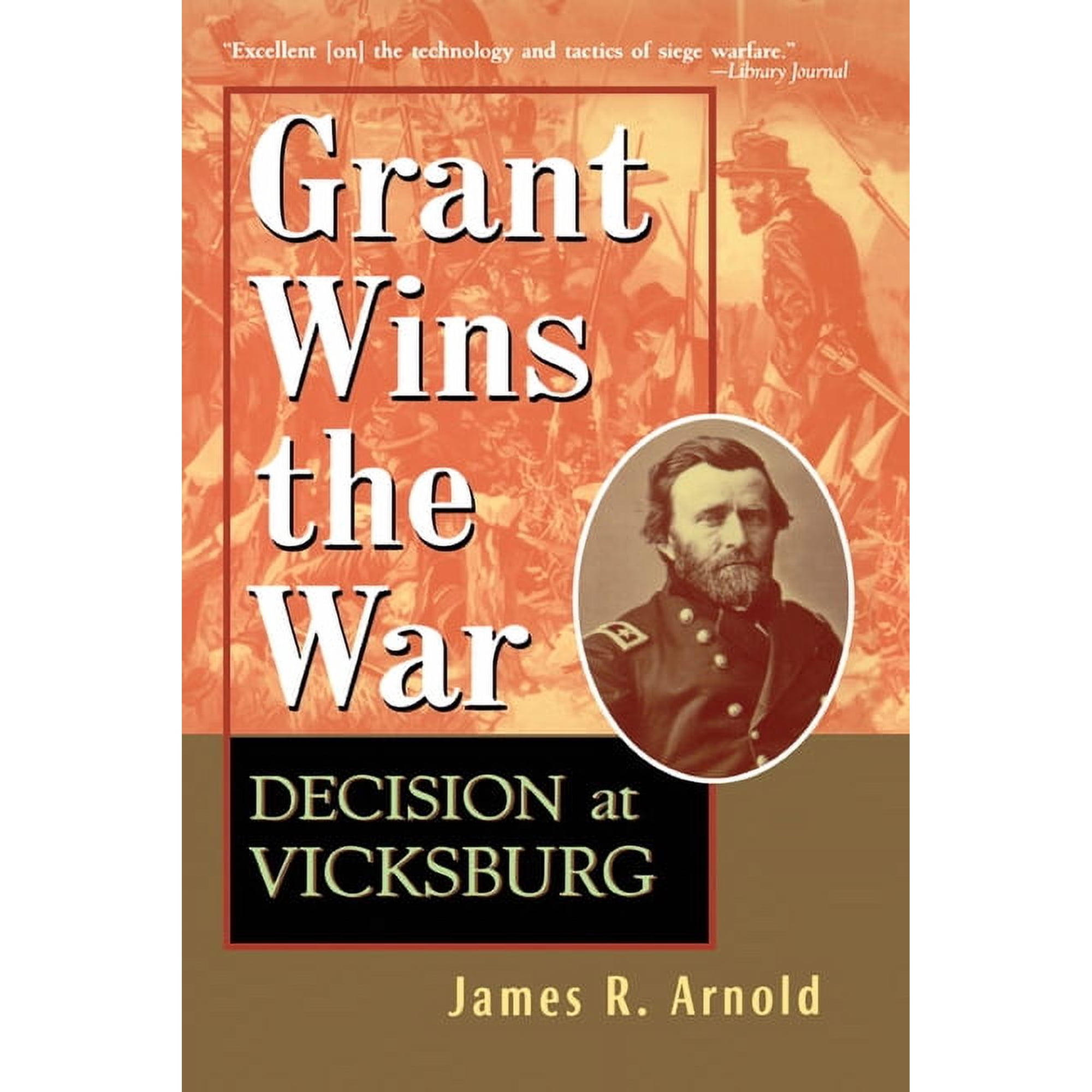 Grant Wins the War: Decision at Vicksburg (Hardcover)