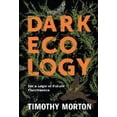 thumbnail image 2 of Dark Ecology: pour une Logique de la Covie Future (The Wellek Library Lectures), 2 of 3